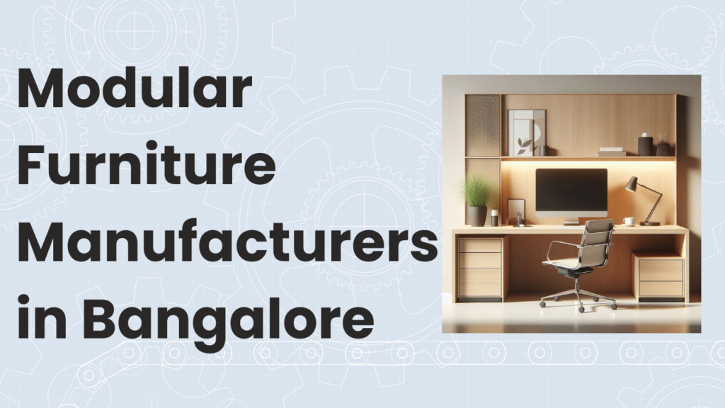 Best modular furniture manufacturers in Bangalore