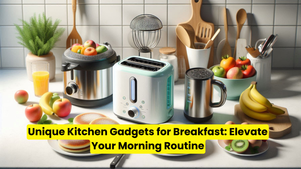 Unique Kitchen Gadgets for Breakfast: Elevate Your Morning Routine